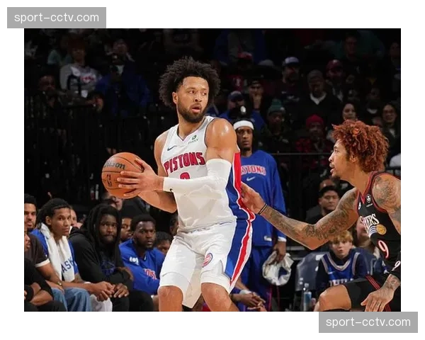 活塞稳居东部榜首，坎宁安杜伦组合展现新生代统治力